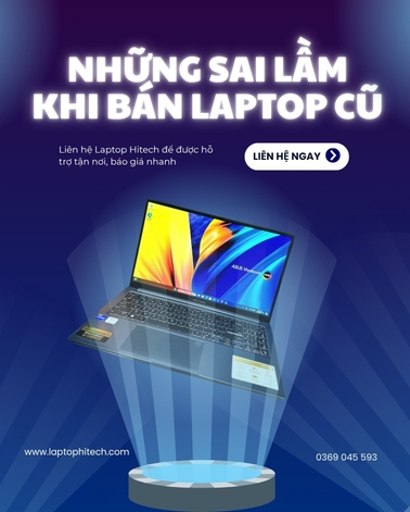 Những Sai Lầm Khi Bán Laptop Cũ Khiến Bạn Bị Ép Giá