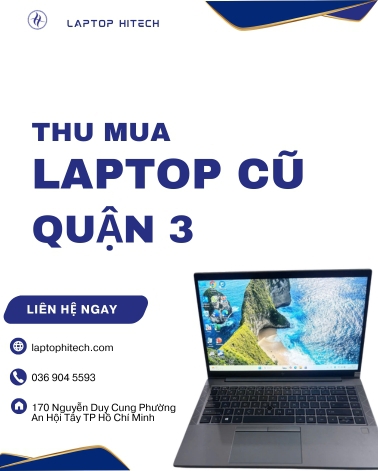 Thu Mua Laptop Cũ Quận 3 Nhanh Chóng, Giá Tốt Tại Laptop Hitech