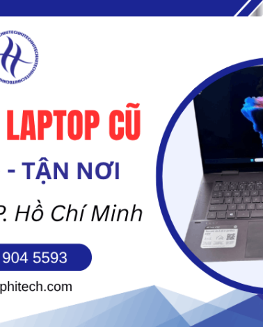 Thu mua laptop cũ TPHCM giá cao - Hỗ trợ tận nơi, nhận tiền ngay