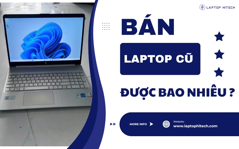 Bán laptop cũ được bao nhiêu tiền hiện nay?