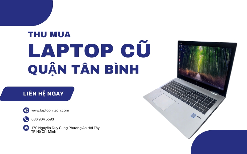 Thu mua laptop cũ Tân Bình hỗ trợ tận nơi trong ngày